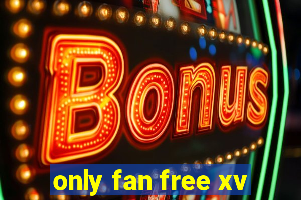 only fan free xv